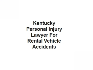 Kentucky Rental Vehicle Accident Lawyer