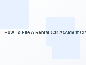 How to File a Rental Car Accident Claim in Kentucky