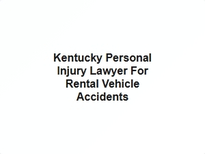 Kentucky Rental Vehicle Accident Legal Help