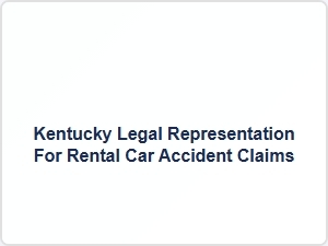 Kentucky Rental Car Accident Lawyer Help